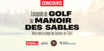 Concours Journal de Montréal - Gagnez une escapade de golf au Manoir des Sables !