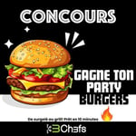 Concours Les trois Chefs - Gagne ton party Burgers!