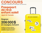Concours Passeport de Rêve Air Canada enfant soleil 15 Billets à GAGNER