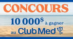 Concours Uniprix - Gagnez 10000$ en forfait voyage au Club Med!