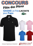 Concours Fête des Pères - Polo LACOSTE à Gagner!