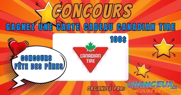 CONCOURS EXCLUSIF - Concours Fête Des Pères Gagnez une Carte Cadeau de 100$ Canadian Tire