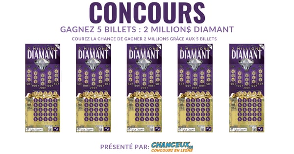 CONCOURS EXCLUSIF - Concours Gagnez 5 Billets : 2 Million$ Diamant