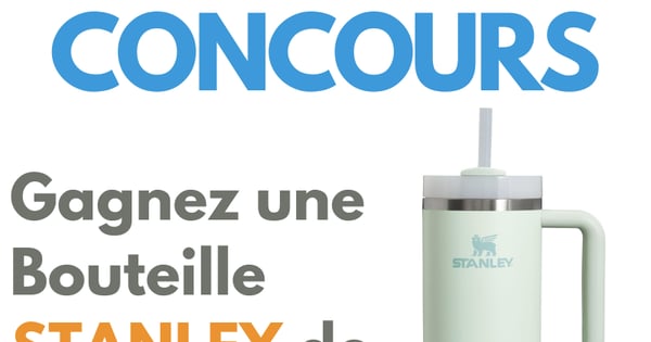 CONCOURS EXCLUSIF - Concours Gagnez une Bouteille Stanley de 1,2L