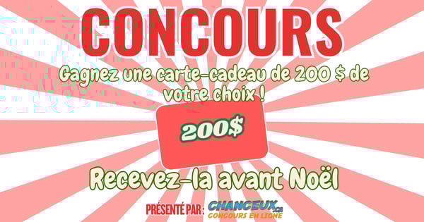 CONCOURS EXCLUSIF - Concours Gagnez une carte-cadeau de 200 $ de votre choix !