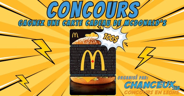 CONCOURS EXCLUSIF - Concours Gagnez une Carte Cadeau McDonald's de 100$