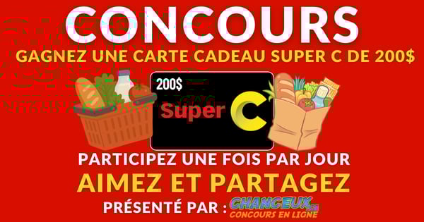CONCOURS EXCLUSIF - Concours Gagnez une carte cadeau SUPER C d'une valeur de 200$
