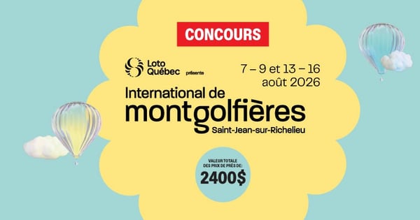 Concours Journal de Montréal Gagnez un forfait VIP pour deux personnes à l’International de montgolfières de Saint-Jean-sur-Richelieu!