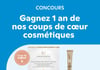 Concours Brunet - Gagnez 1 an de nos coups de cœur cosmétiques !