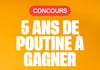 Concours Gagner 5 ans de poutine gratuite