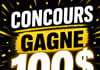 Concours Gagnez 100$ en argent!