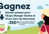 Concours Gagnez 4 laissez-passer à l’Expo Manger Santé et Vivre Vert  ainsi qu’un montant de 250 $ pour des achats d’aliments bios québécois!