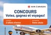 Concours Gagnez deux billets d’avion Air Canada pour la destination de vos rêves!