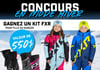 Concours Gagnez un kit FXR complet (fille ou garçon) d’une valeur de 550 $
