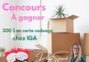 Concours Gagnez une carte-cadeau IGA de 200$!