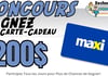 Concours Gagnez une Carte-Cadeau Maxi de 200$