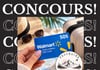 Concours Gagnez une carte-cadeau Walmart de 50$!