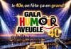 Concours Gagnez une paire de billets pour le 40e GALA HUMOUR AVEUGLE!