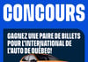 Concours Gagnez une paire de billets pour l'international de l'auto de Québec!