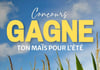 Concours Gagnez votre maïs pour l'été!