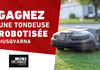 Concours Gagnez une tondeuse robotisée Husqvarna!