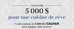 Concours 5 000 $ POUR UNE CUISINE DE RÊVE!
