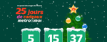 Concours Calendrier de l'Avent de Métro! Concours Calendrier de l'Avent de Métro!
