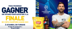 Concours Gagnez un voyage pour vous et un ami pour assister à la finale de l'UEFA Champions League 2023 à Istanbul, en Turquie. Concours Gagnez un voyage pour vous et un ami pour assister à la finale de l'UEFA Champions League 2023 à Istanbul, en Turquie.