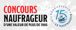 Concours NAUFRAGEUR D'UNE VALEUR DE PLUS DE 700$! Concours NAUFRAGEUR D'UNE VALEUR DE PLUS DE 700$!