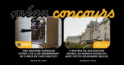 Concours BARISTA & FAIRMONT LE MANOIR RICHELIEU!