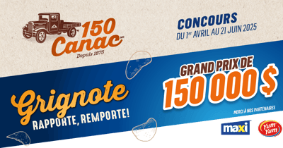 Concours CANAC 150 000$ en Argent - «GRIGNOTE, RAPPORTE, REMPORTE» Concours CANAC 150 000$ en Argent - «GRIGNOTE, RAPPORTE, REMPORTE»
