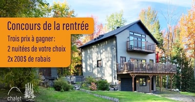 Concours Chalet - N&J - 2 nuits gratuites à gagner! Concours Chalet - N&J - 2 nuits gratuites à gagner!