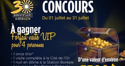 Concours Cité de l’Or - Gagnez un forfait VIP pour 4 personnes d'une valeur de 5500 $ ! Concours Cité de l’Or - Gagnez un forfait VIP pour 4 personnes d'une valeur de 5500 $ !