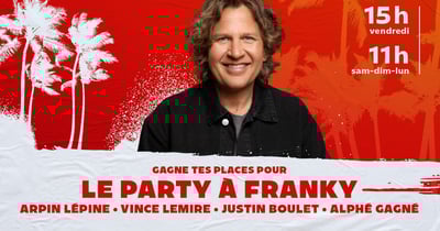 Concours CKOI 96,9 Le Party à Franky