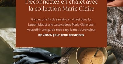 Concours Déconnectez en chalet avec la collection Marie Claire! 2500$ en prix a gagner!