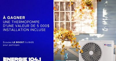Concours Energie 104,1 - Une thermopompe de 5 000$ à gagner ! Concours Energie 104,1 - Une thermopompe de 5 000$ à gagner !