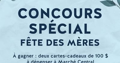 Concours Fêtes des mère au Marché Central! Concours Fêtes des mère au Marché Central!