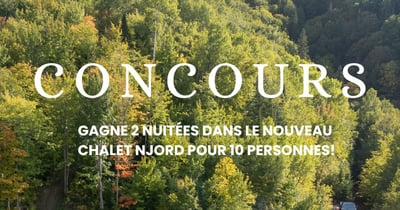 Concours Gagnez 2 nuitées dans le nouveau chalet Njord pour 10 personnes