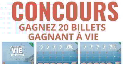 Concours Gagnez 20 Billets Gagnant à VIE