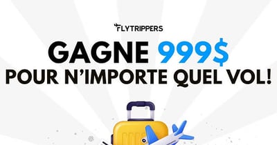 Concours Gagnez 999$ à utiliser sur un des vols Flytrippers!
