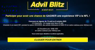 Concours Gagnez avec Advil Canada : un voyage VIP pour assister à un match de la NFL et des cartes-cadeaux NFLShop Concours Gagnez avec Advil Canada : un voyage VIP pour assister à un match de la NFL et des cartes-cadeaux NFLShop