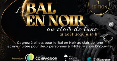 Concours Gagnez deux billets pour la 5e édition du Bal en Noir et une nuitée pour deux personnes à l'Hôtel Manoir D'Youville!