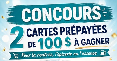 Concours Gagnez deux cartes prépayées de 100$!