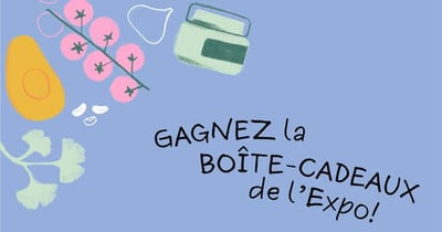Concours Gagnez la boîte cadeau officielle de l'Expo!