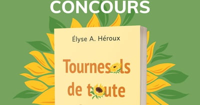 Concours Gagnez le roman TOURNESOLS DE TOUTE FAÇON d'Élyse A. Héroux, à paraître le 26 août!