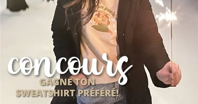 Concours Gagnez le sweatshirt de votre choix!