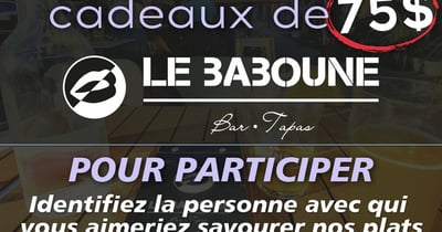 Concours Gagnez l'un des 4 certificats-cadeaux de 75$ Le Baboune Bar Tapas!