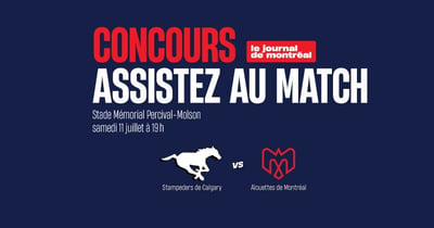 Concours Gagnez l'un des 5 forfait comprenant une paire de billets pour le match des Alouettes le 11 juillet!