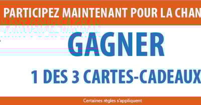 Concours Gagnez l'une des 3 cartes-cadeaux de 100$
