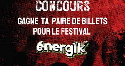 Concours Gagnez l'une des 3 paires de billets pour le festival Énergik!